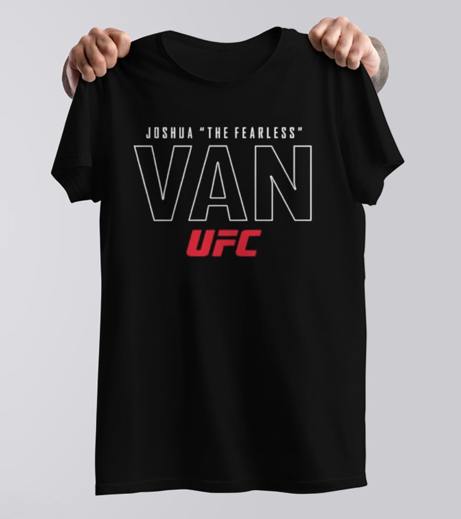 Joshua The Fearless Van UFC T-Shirt