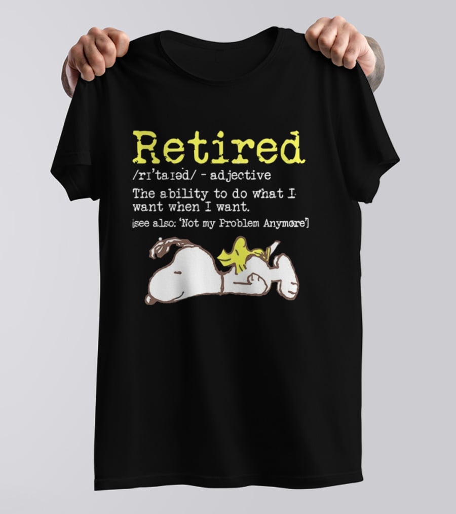 Retired Snoopy The Ability To Do What I Want When I Want Not My Problem Anymore T-Shirt