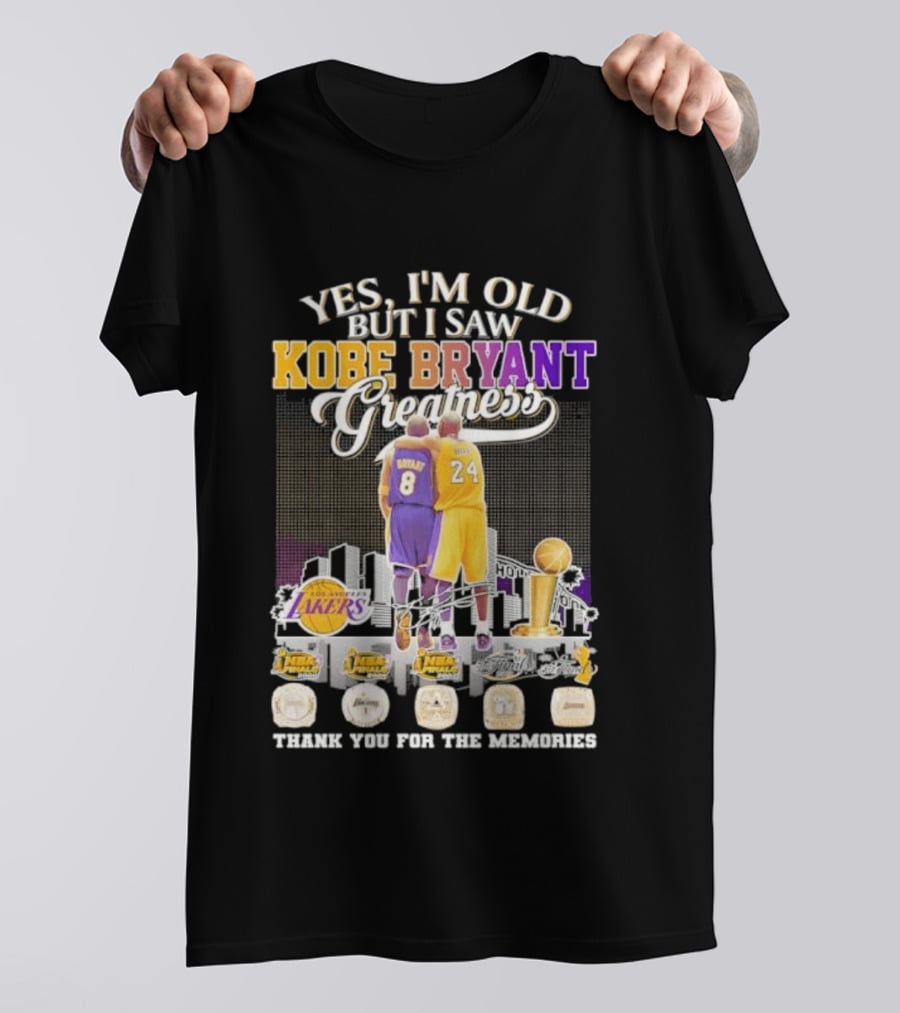 Yes I'm Old But I Saw Kobe Bryant Greatness Lakers Skyline Thank You For The Memories T-Shirt