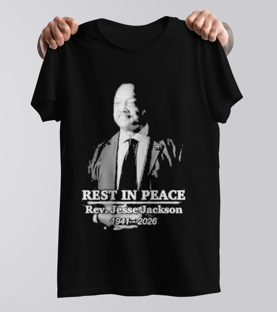 Rest In Peace Rev. Jesse Jackson 1941 2026 Memorial T-Shirt