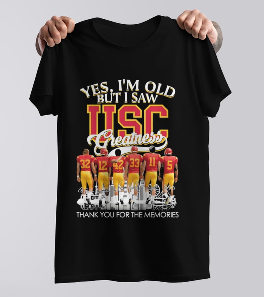 Yes I'm Old But I Saw USC Greatness Thank You For The Memories T-Shirt