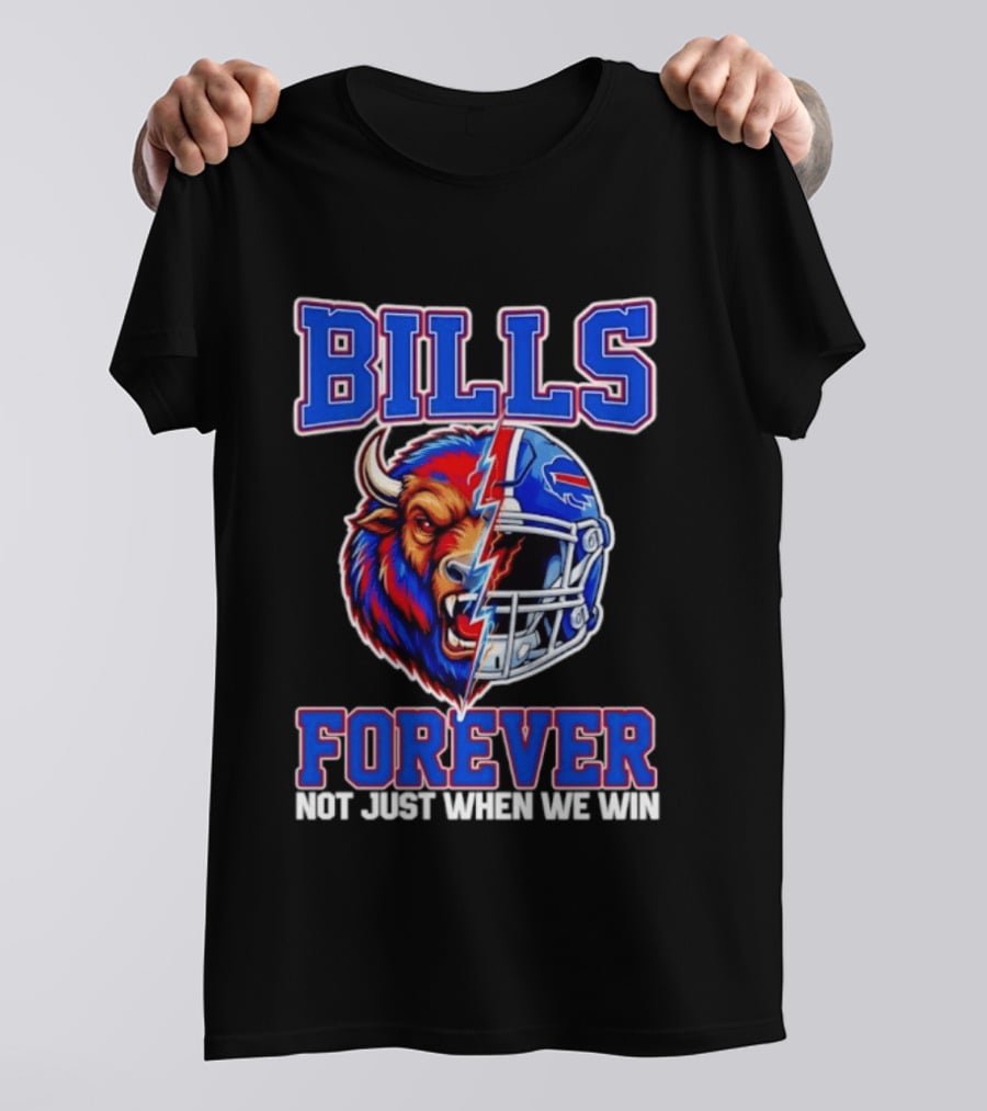 BILLS Forever Not Just When We Win Buffalo Helmet Mashup T-Shirt