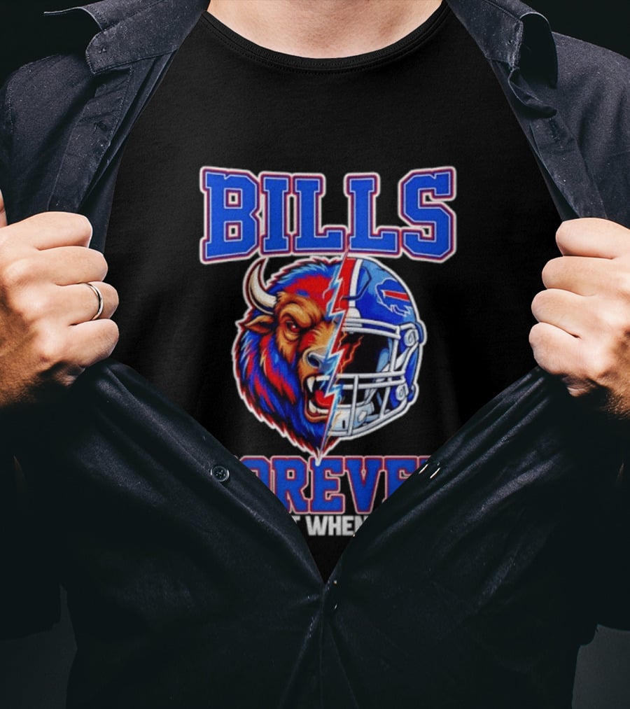 BILLS Forever Not Just When We Win Buffalo Helmet Mashup T-Shirt
