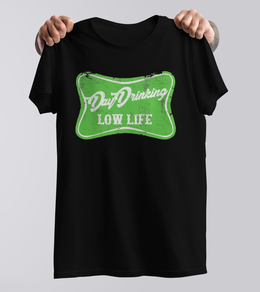 Day Drinking Low Life St Patrick's Day Retro Green T-Shirt