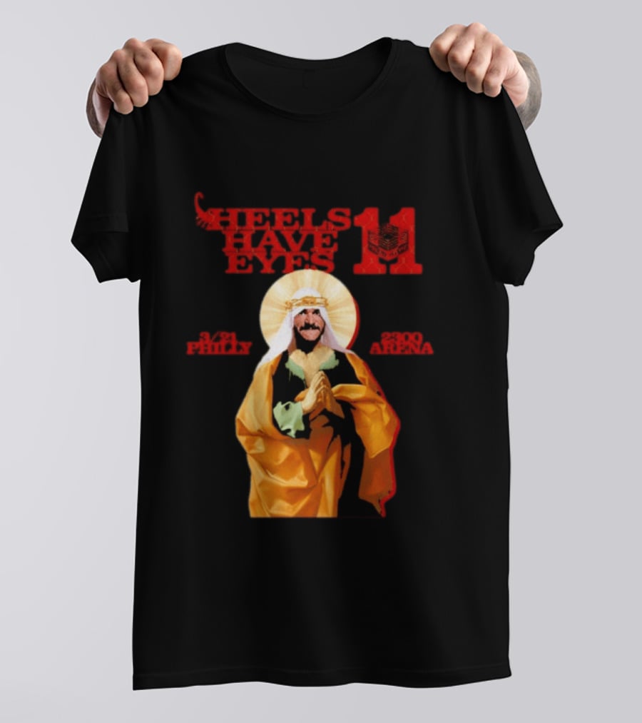 Heels Have Eyes 11 Philly 2300 Arena T-Shirt