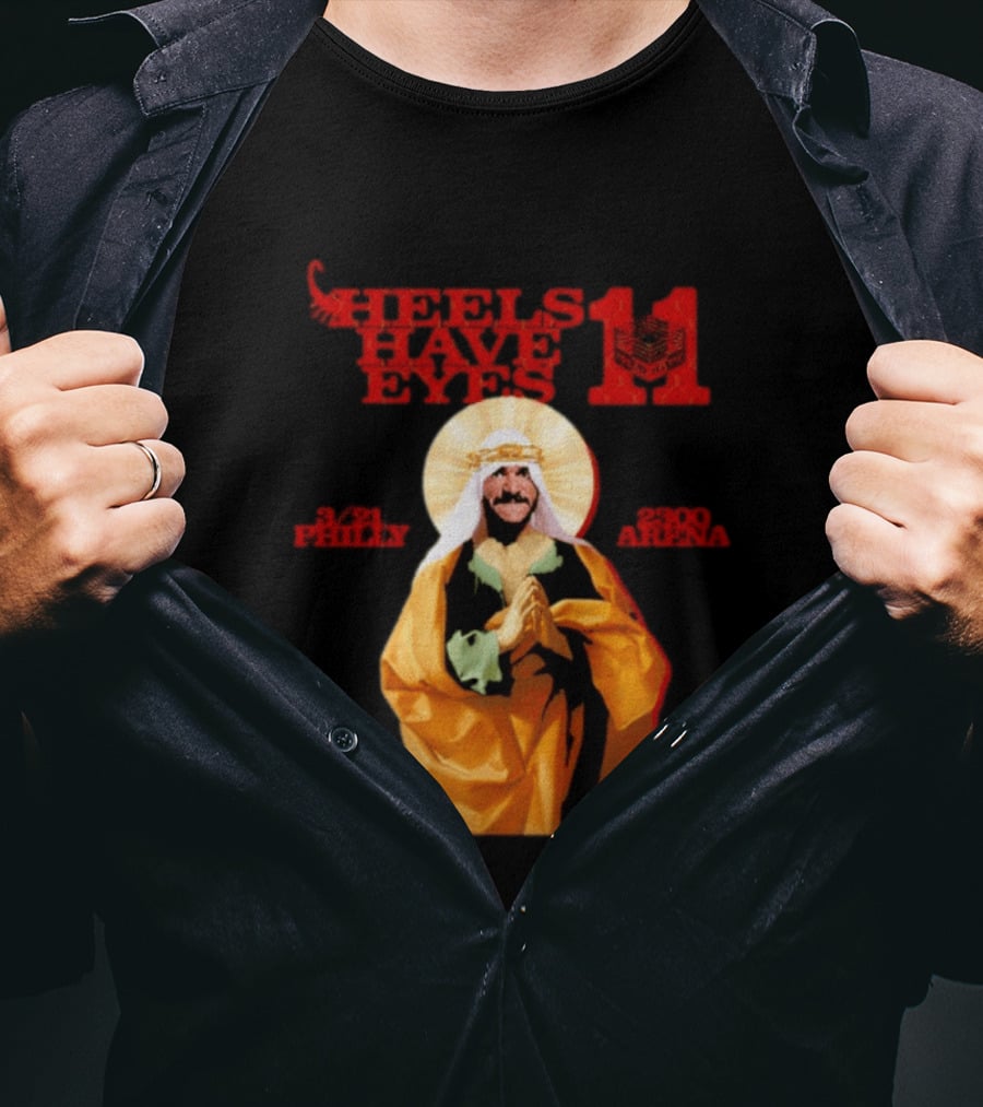 Heels Have Eyes 11 Philly 2300 Arena T-Shirt