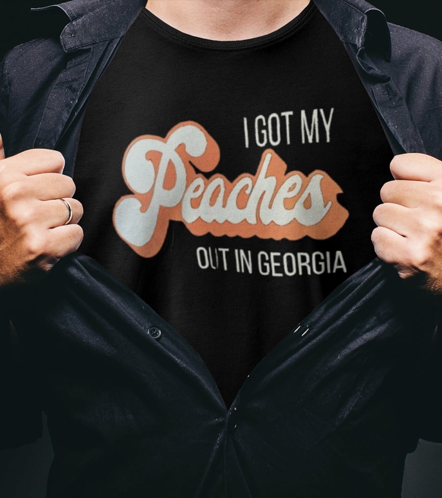 I Got My Peaches Out In Georgia Trendy Fun T-Shirt