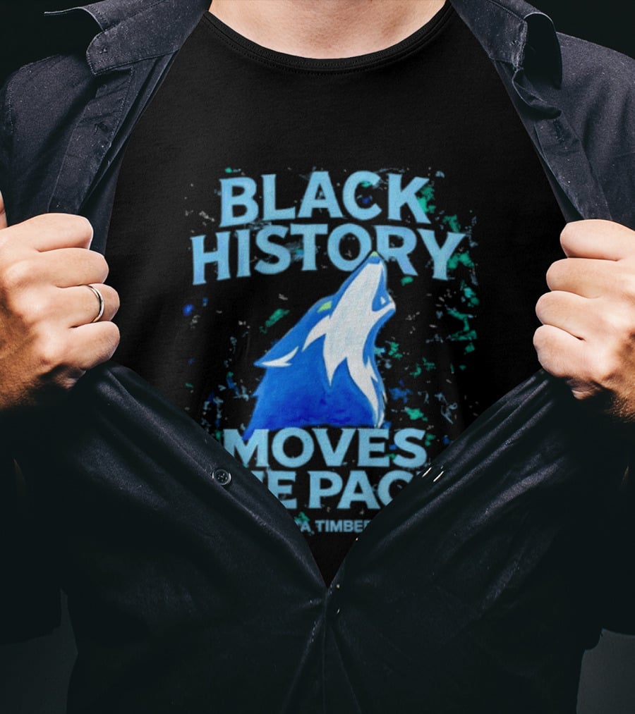 Black History Moves The Pack Minnesota Timberwolves T-Shirt