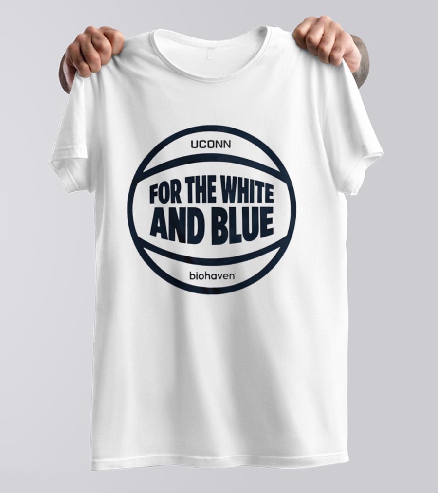 Uconn For The White And Blue Basketball Biohaven T-Shirt
