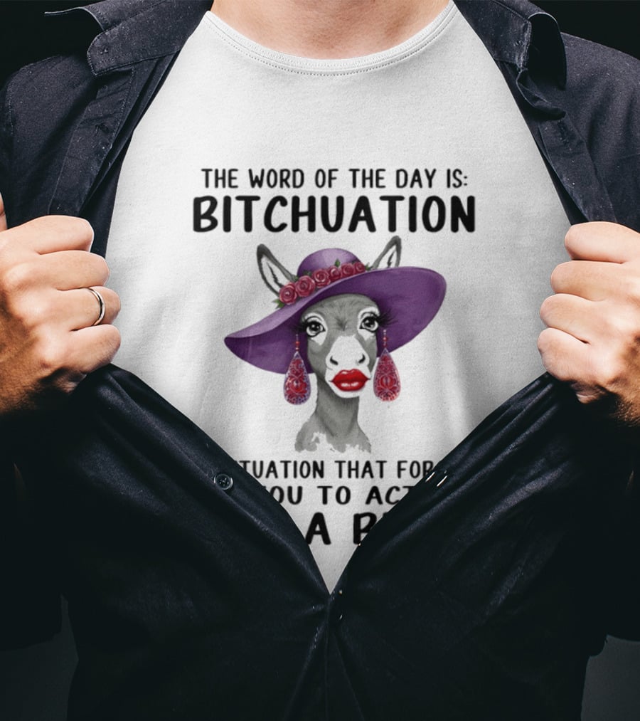 The Word Of The Day Bitchuation Funny Donkey In Purple Hat And Earrings T-Shirt