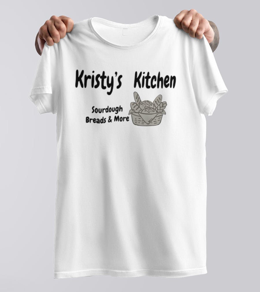 Kristy's Kitchen Sourdough Breads Basket T-Shirt