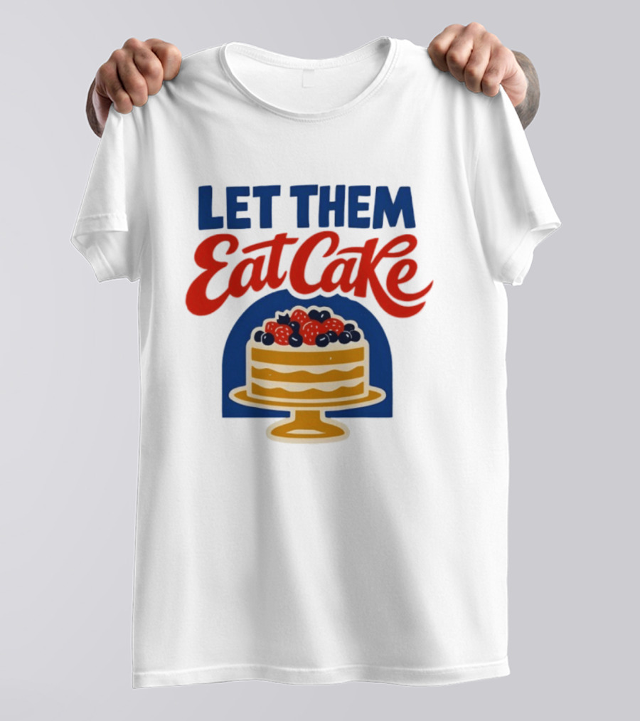 Let Them Eat Cake Birthday Cake With Berries T-Shirt