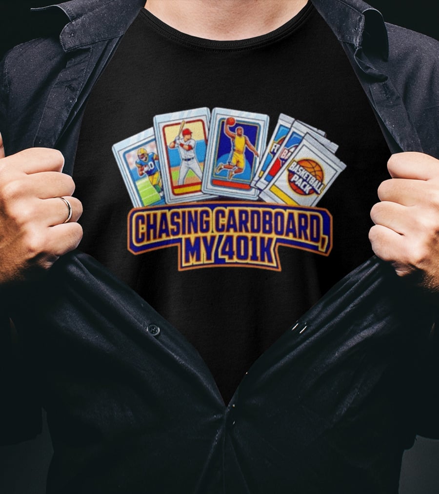 Chasing Cardboard My 401K Sports Trading Card Collection T-Shirt