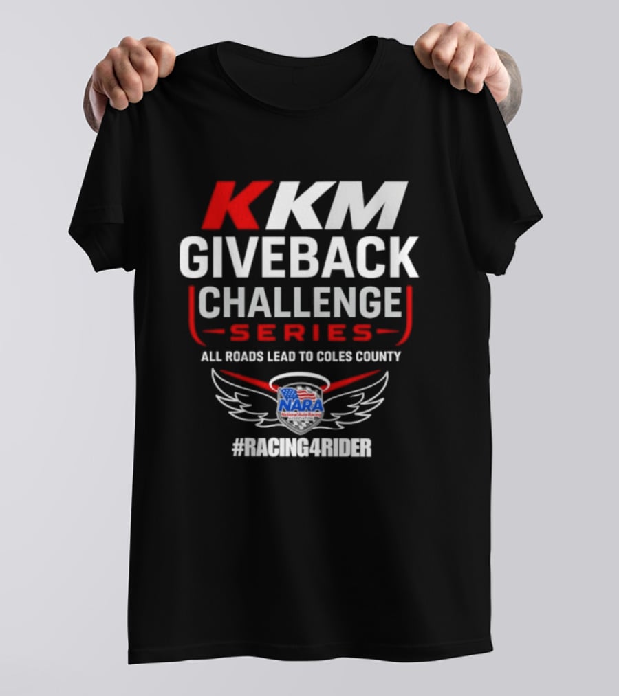 KKM Giveback Challenge Series All Roads Lead To Coles County NARA Racing Fan #RacingAwider T-Shirt
