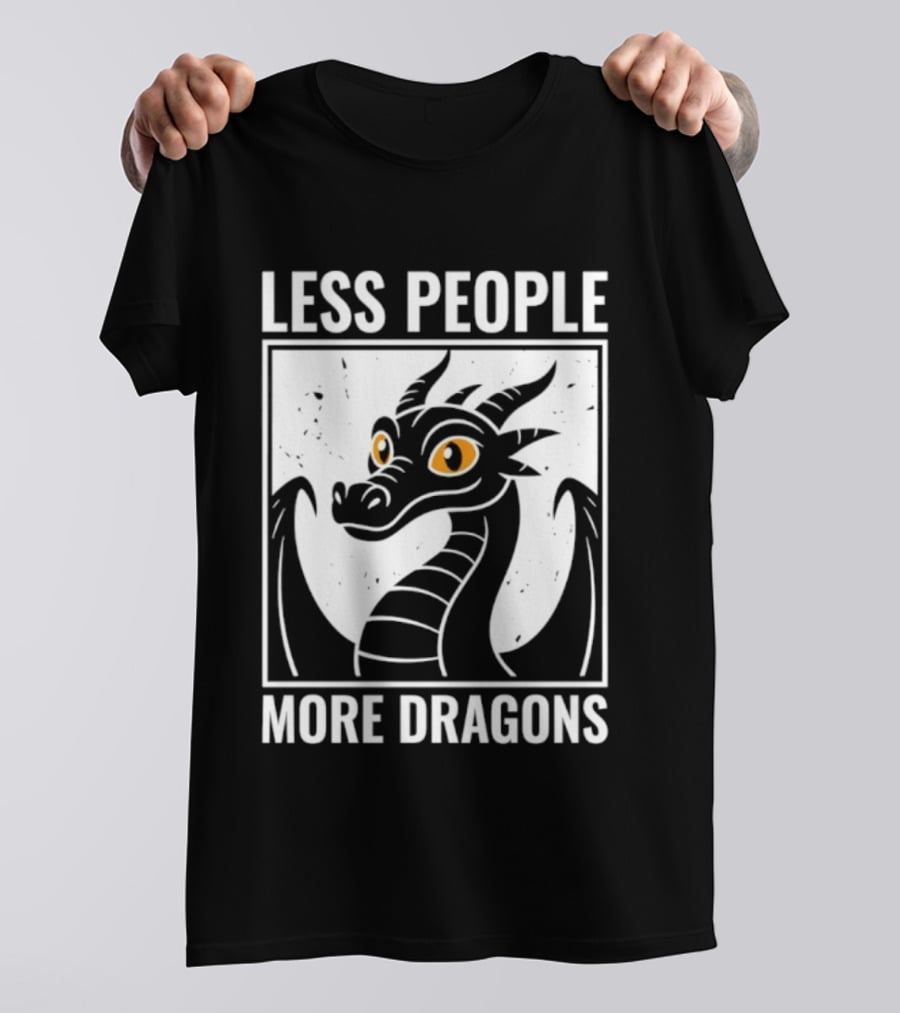 Less People More Dragons Fantasy Creature Humor T-Shirt