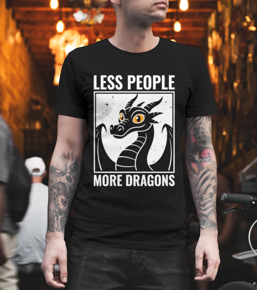 Less People More Dragons Fantasy Creature Humor T-Shirt