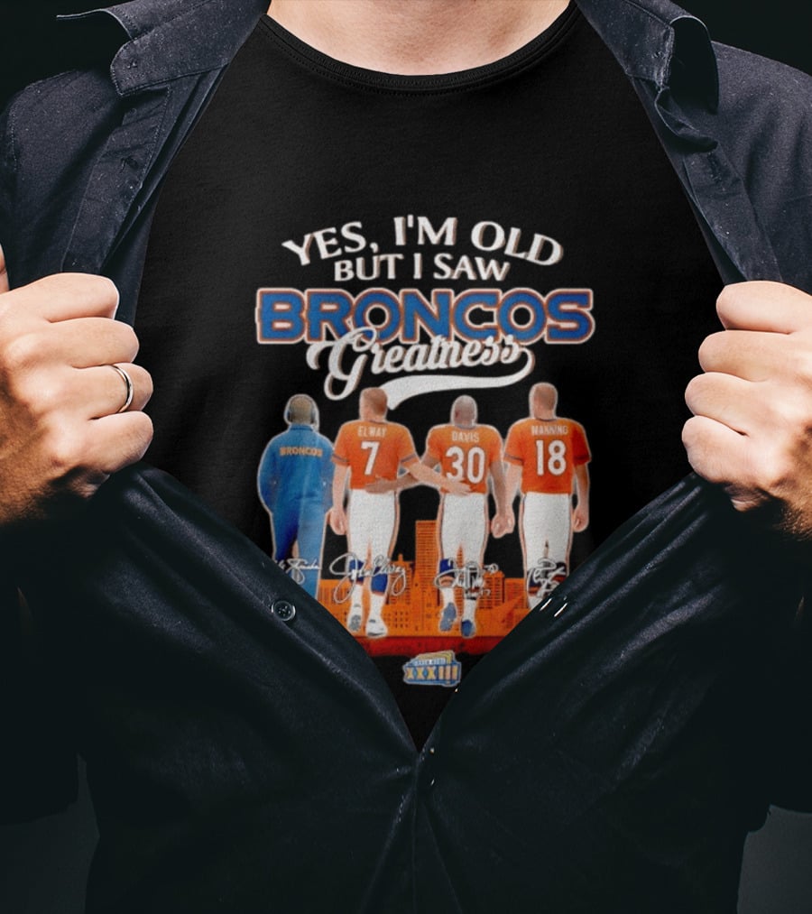 Yes I'm Old But I Saw Broncos Greatness Elway Davis Manning Denver Skyline T-Shirt