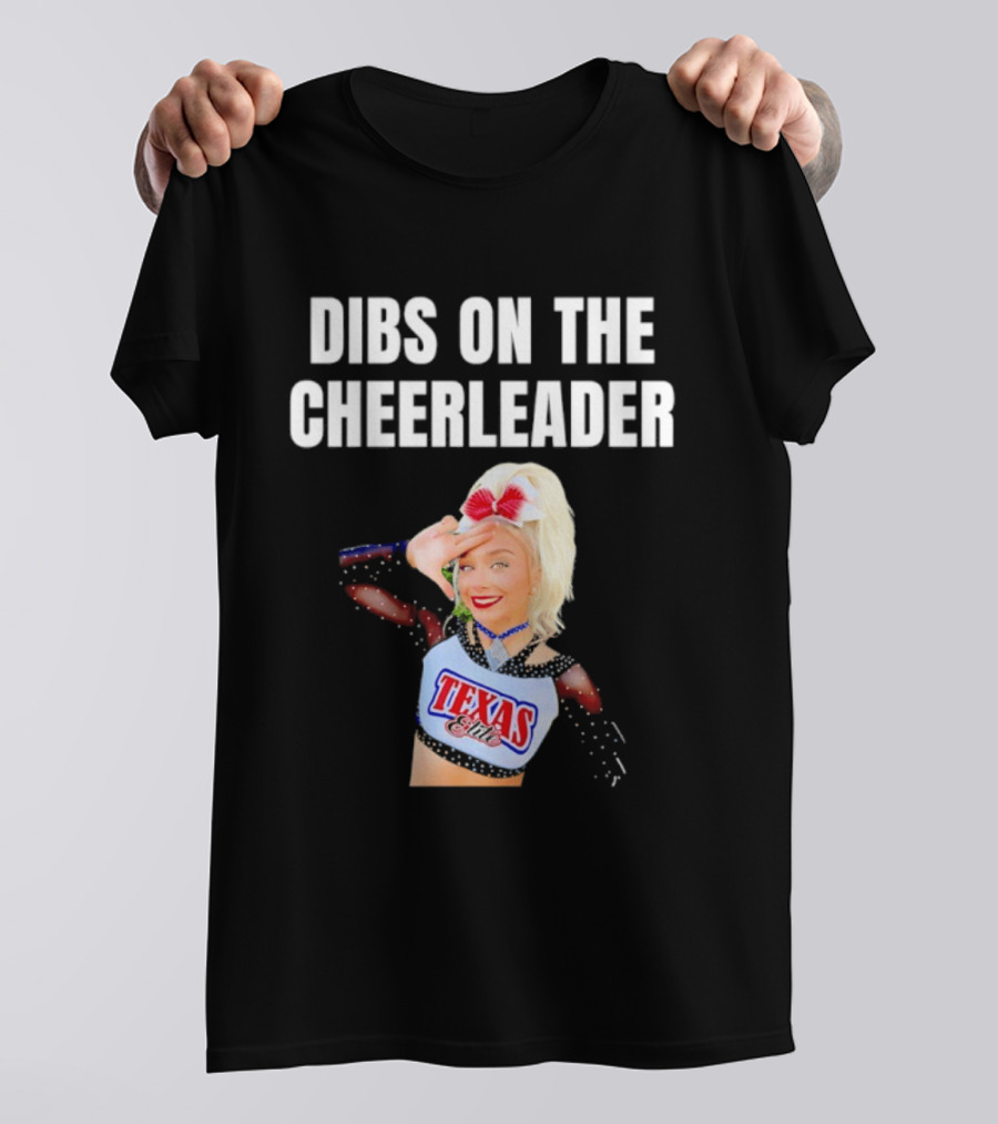 Dibs On The Cheerleader Texas Cheer Squad T-Shirt