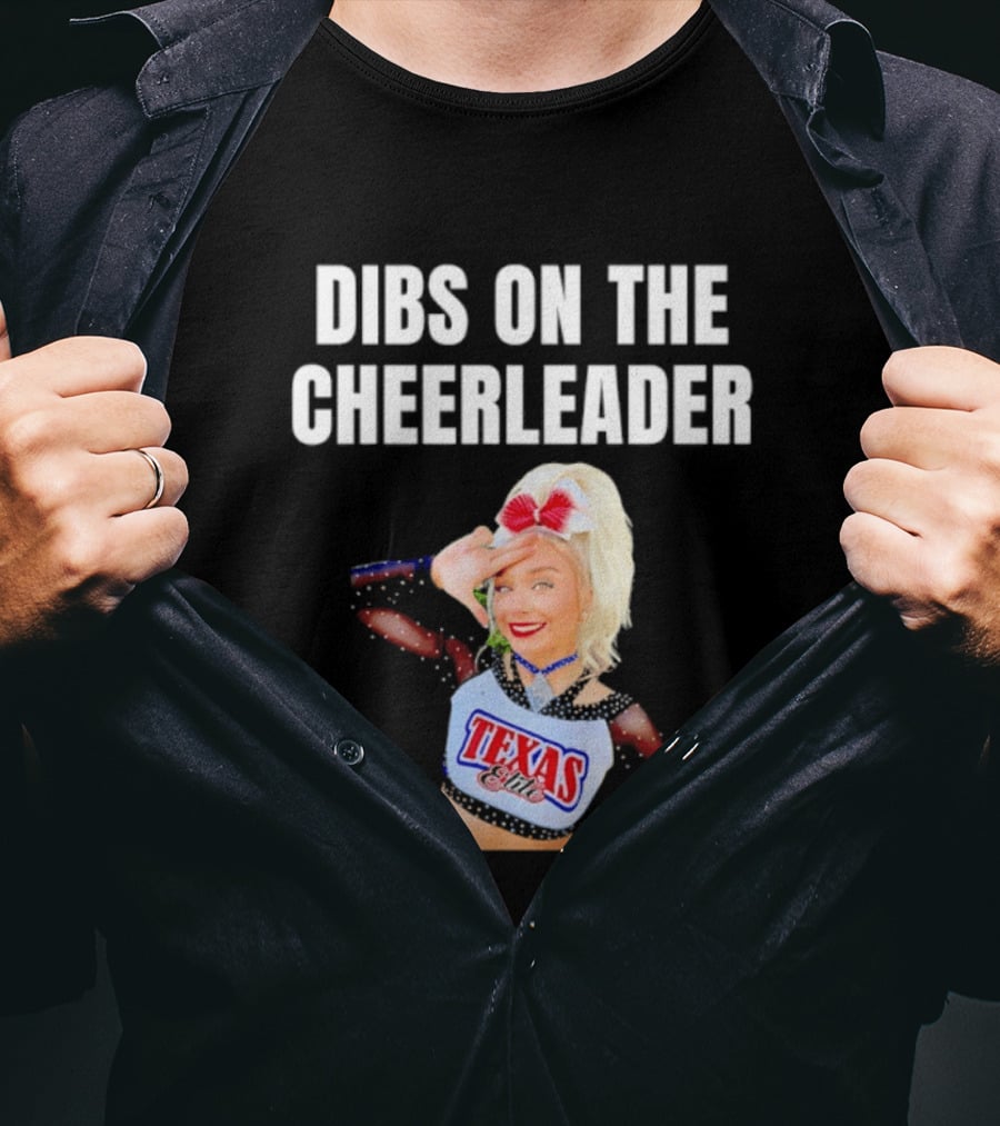 Dibs On The Cheerleader Texas Cheer Squad T-Shirt