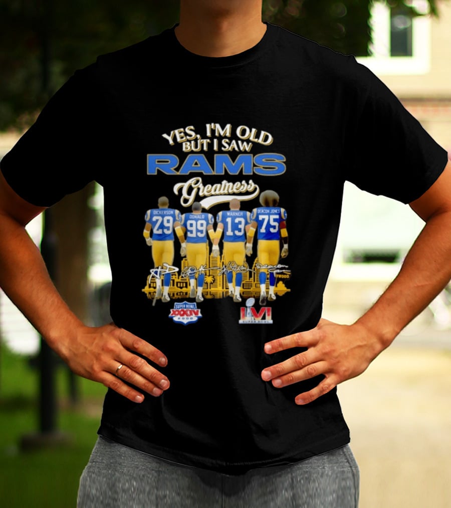 Yes I'm Old But I Saw Rams Greatness Dickerson Donald Warner Deacon Jones LA Super Bowl XVI Champions T-Shirt