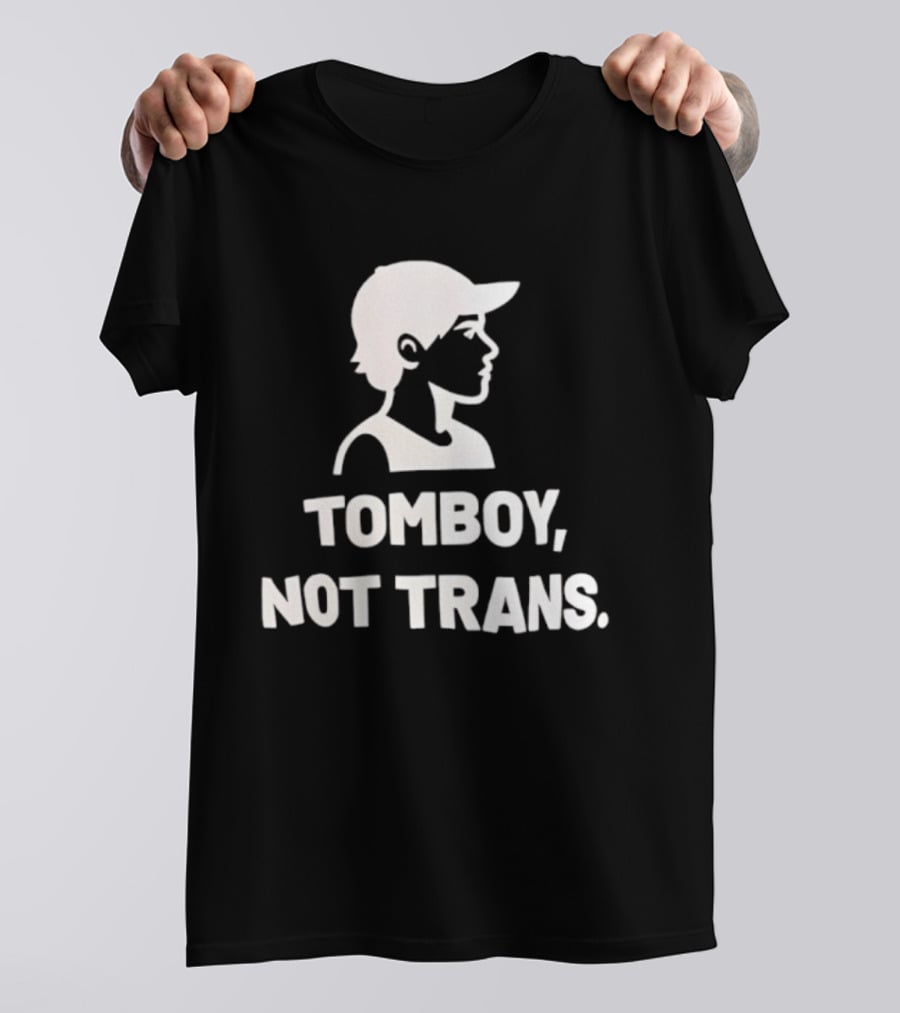 Tomboy Not Trans Statement Minimalist T-Shirt