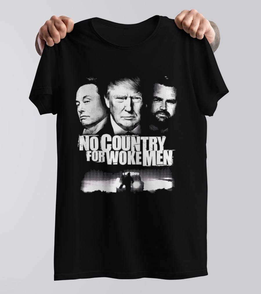 No Country For Woke Men Trump Musk Vance Faces T-Shirt