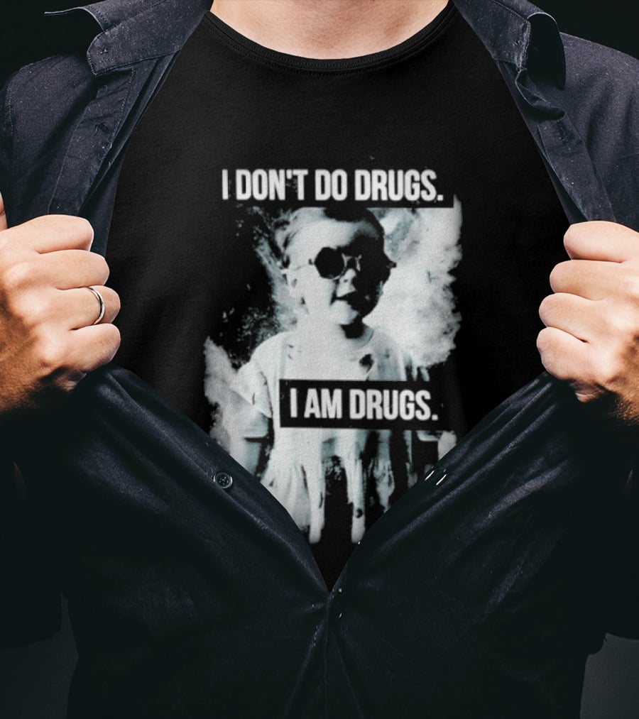 I Don't Do Drugs I Am Drugs Smoke Effect Sunglasses T-Shirt