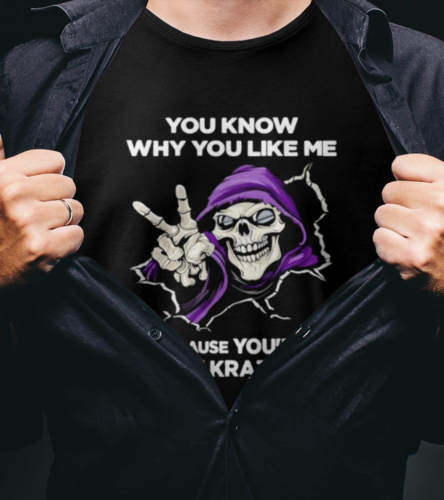 Grim Reaper You Know Why You Like Me Because You're Krazy Too Purple Hooded Skeleton Hand Sign T-Shirt