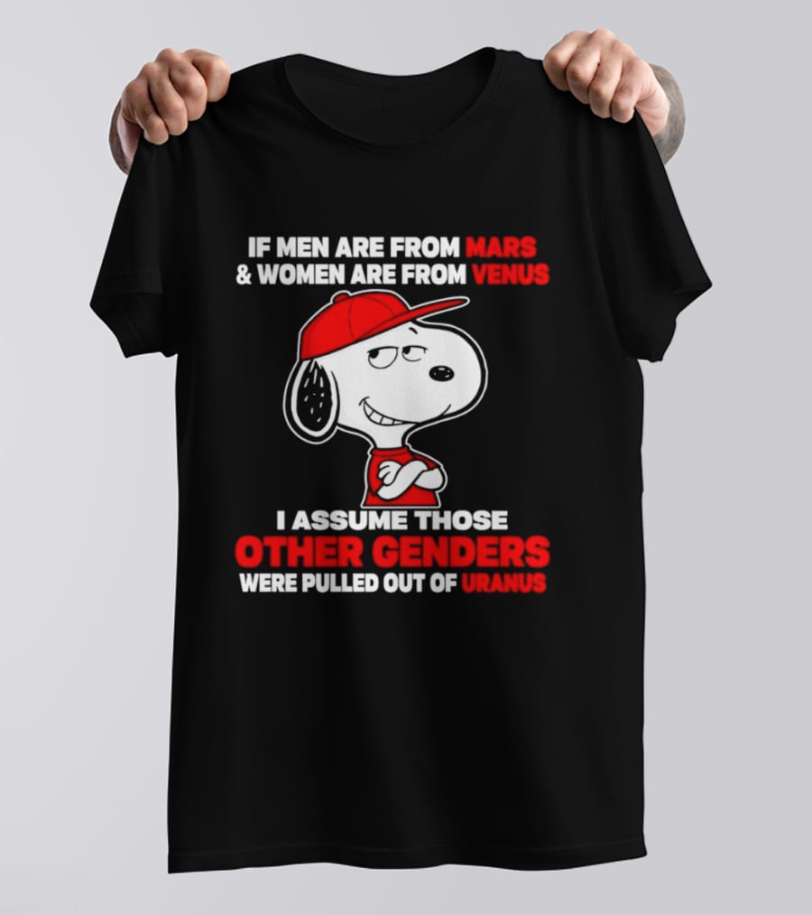 Snoopy If Men Are From Mars Women Are From Venus I Assume Those Other Genders Uranus T-Shirt
