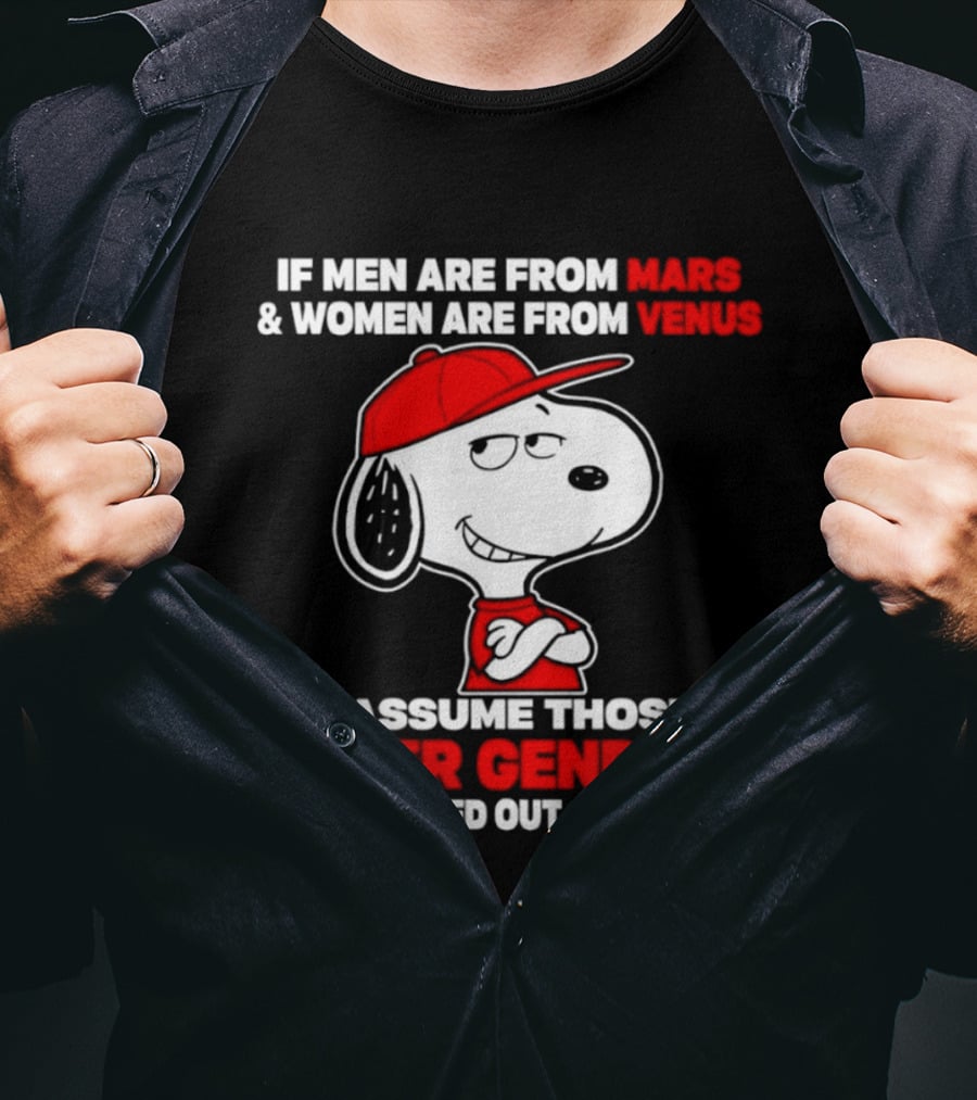 Snoopy If Men Are From Mars Women Are From Venus I Assume Those Other Genders Uranus T-Shirt