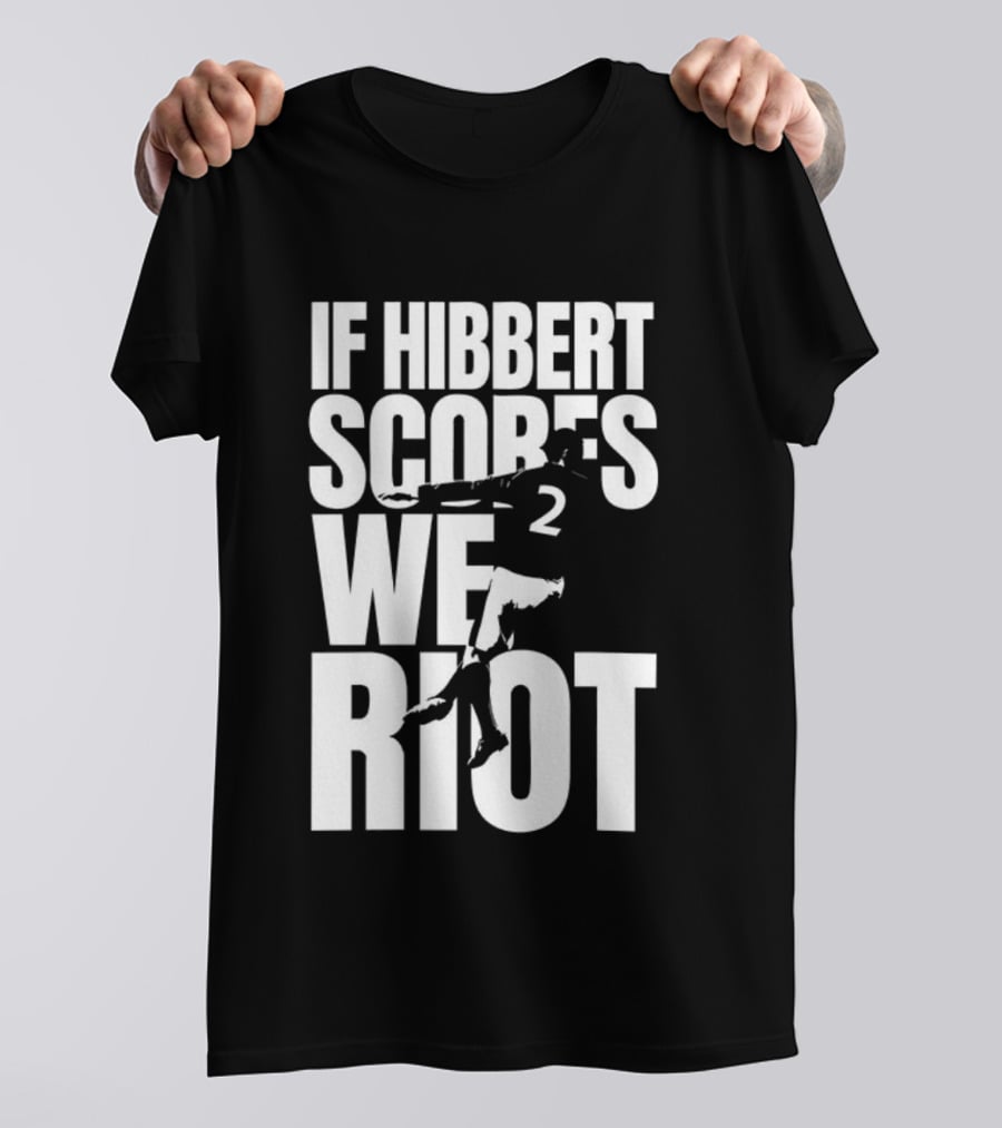 If Hibbert Scores We Riot Basketball Number 2 T-Shirt