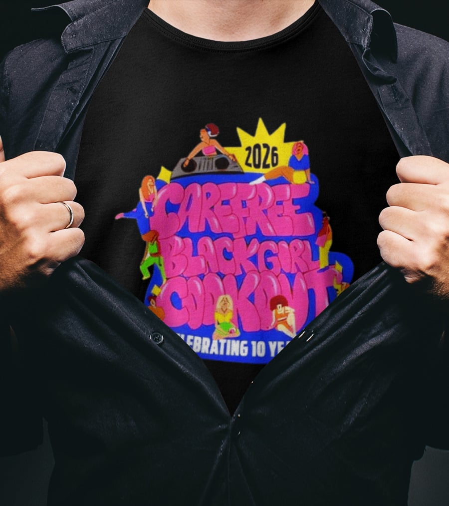 Carefree Black Girl Cookout 2026 Celebrating 10 Years T-Shirt