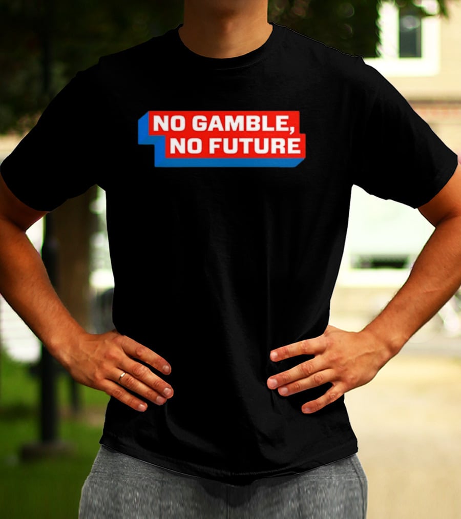 No Gamble No Future 3D Text Red Blue Block T-Shirt