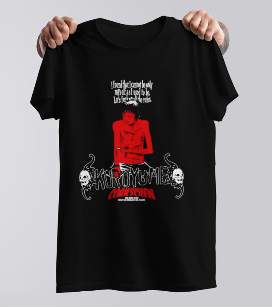Kuroyume I Found That I Cannot Be Only Myself Let's Fck All The Rules T-Shirt