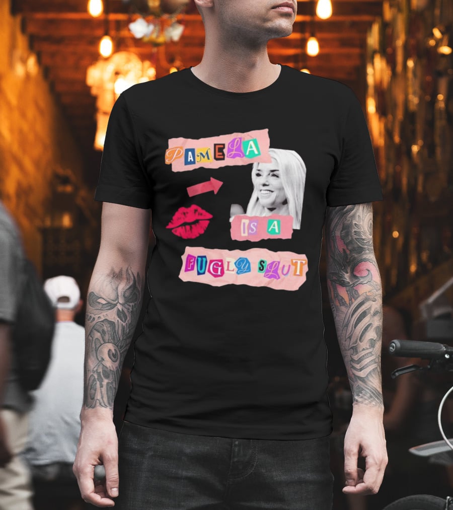 Pamela Is A Fugly Slut Vintage Punk Collage T-Shirt