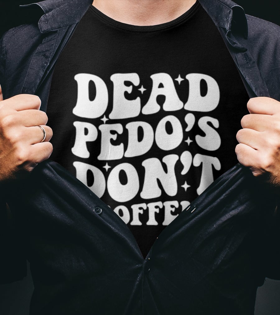 Dead Pedo's Don't Reoffend T-Shirt
