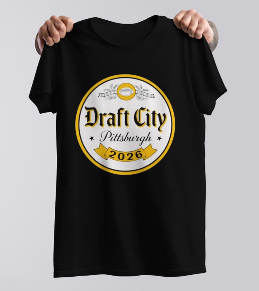 Draft City Pittsburgh 2026 Steel City April 23 25 Football Event T-Shirt