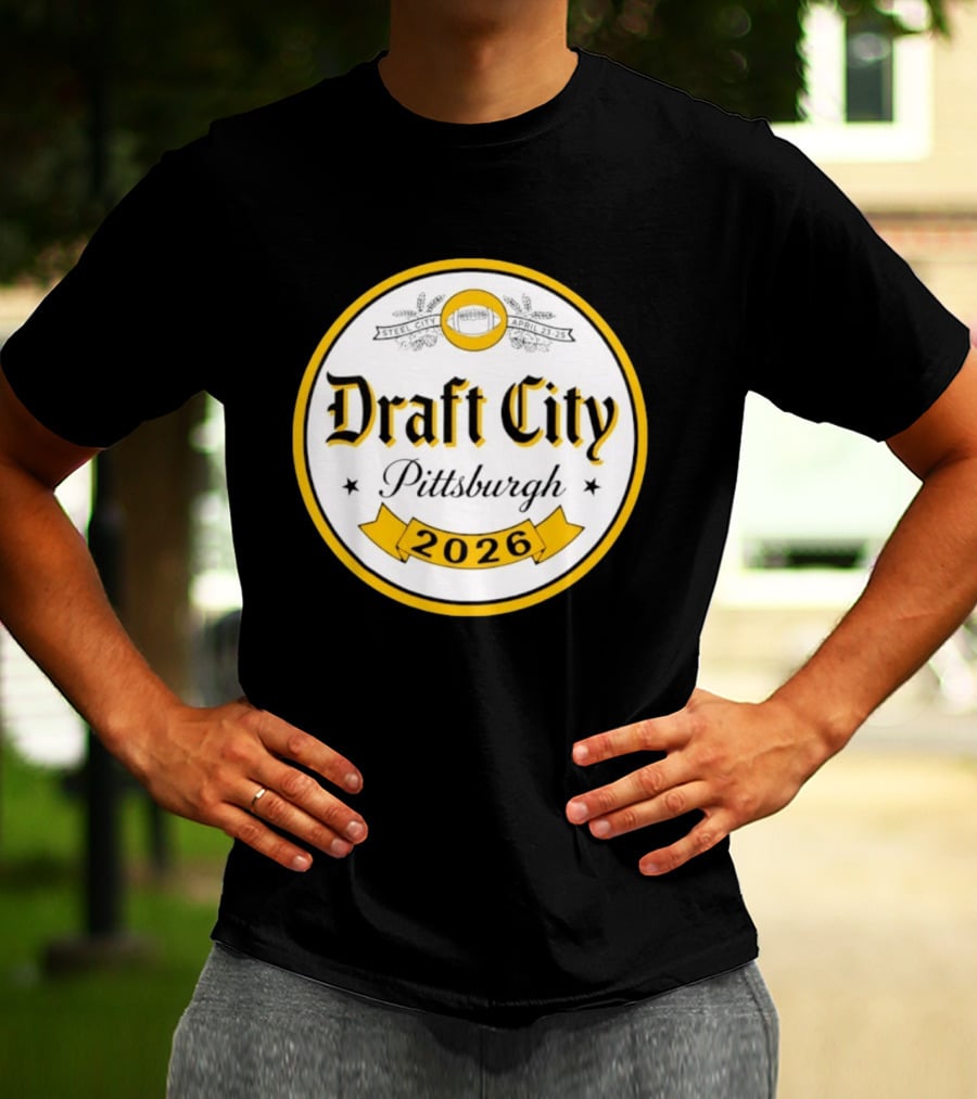 Draft City Pittsburgh 2026 Steel City April 23 25 Football Event T-Shirt