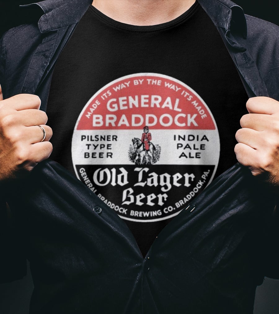 General Braddock Brewing Co Old Lager Beer Pilsner Type India Pale Ale Braddock PA T-Shirt