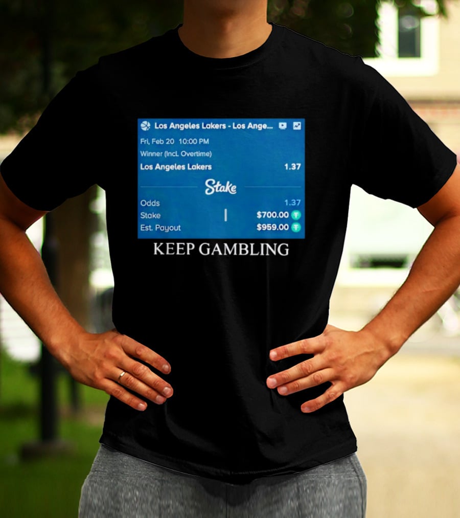 Los Angeles Lakers Keep Gambling Betting Odds Stake Wager Feb 20 T-Shirt