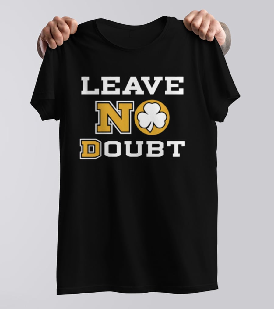 Leave No Doubt Irish Shamrock T-Shirt
