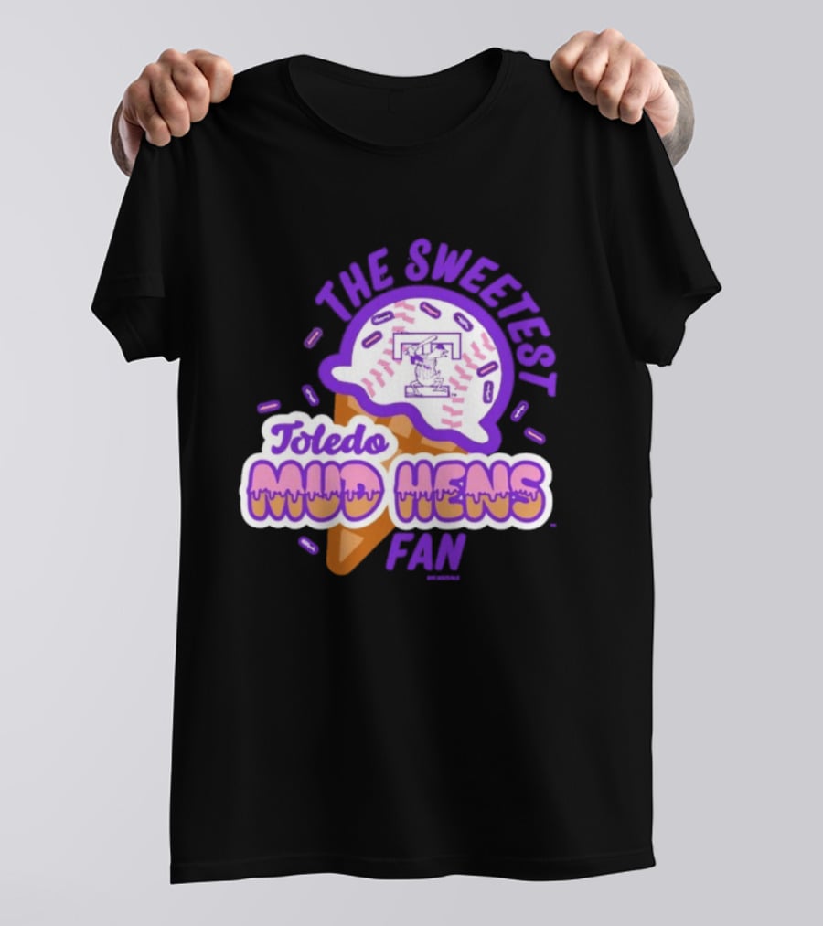 The Sweetest Toledo Mud Hens Fan Baseball Ice Cream T-Shirt