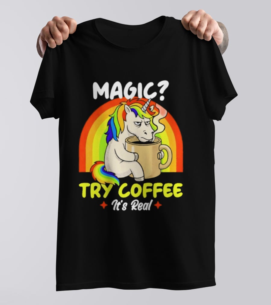 Magic? Try Coffee It's Real Colorful Unicorn Rainbow T-Shirt