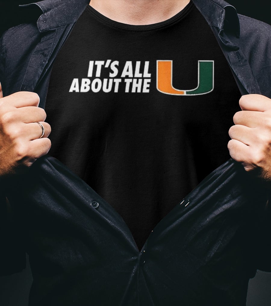 It's All About The U Miami Hurricanes NCAA Football T-Shirt