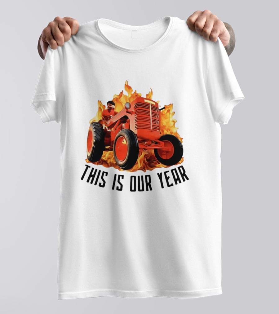 This Is Our Year Tractor Flames T-Shirt