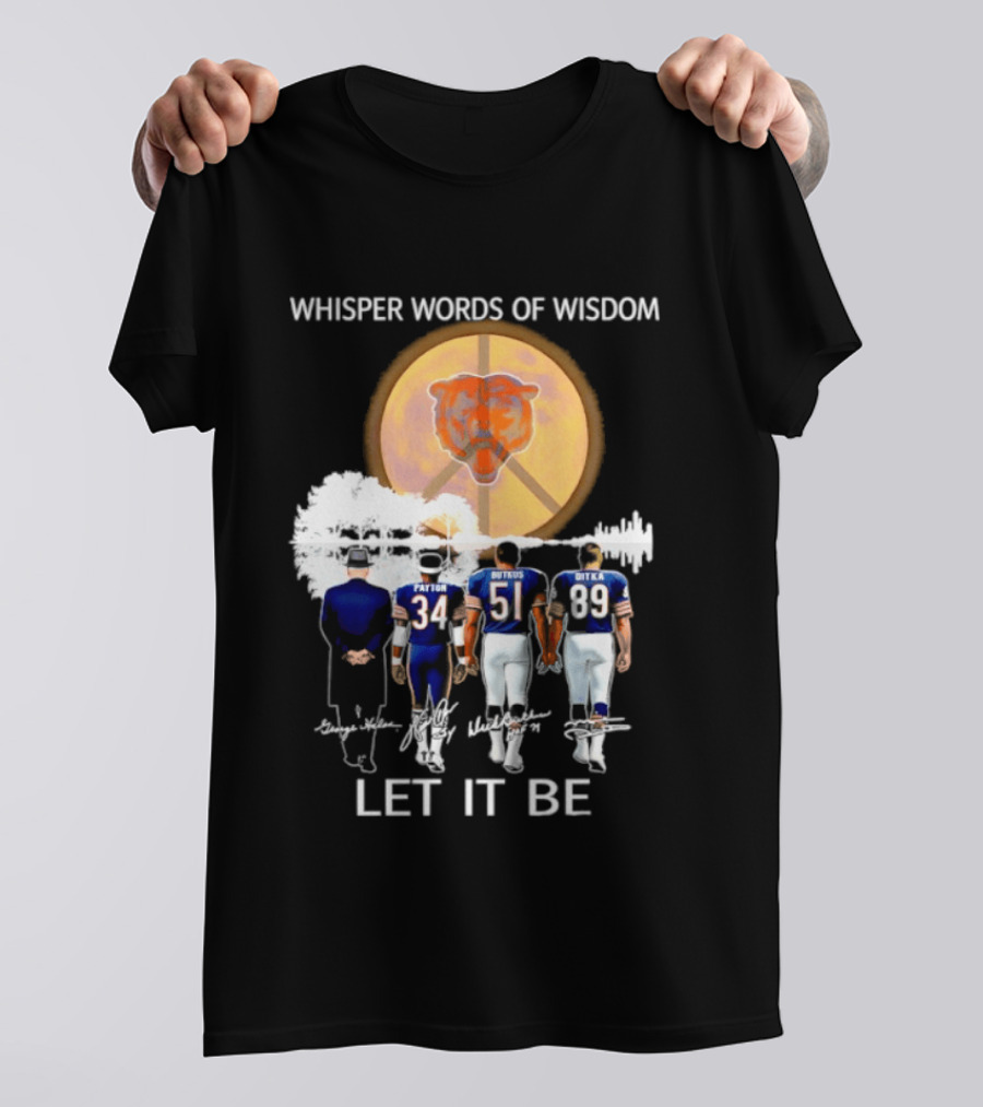 Chicago Bears Coach And Players Whisper Words Of Wisdom Let It Be T-Shirt