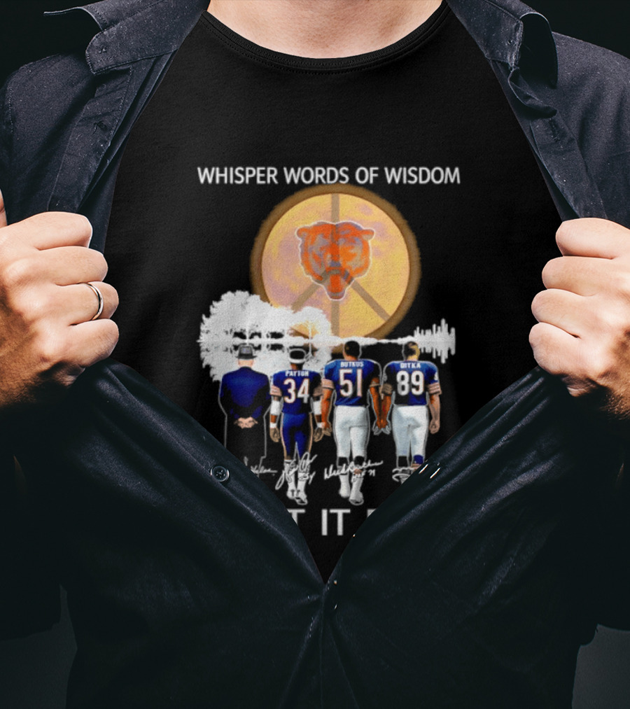 Chicago Bears Coach And Players Whisper Words Of Wisdom Let It Be T-Shirt