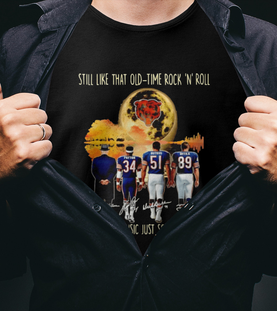 Chicago Bears Still Like That Old Time Rock 'n' Roll Music Soothes My Soul T-Shirt