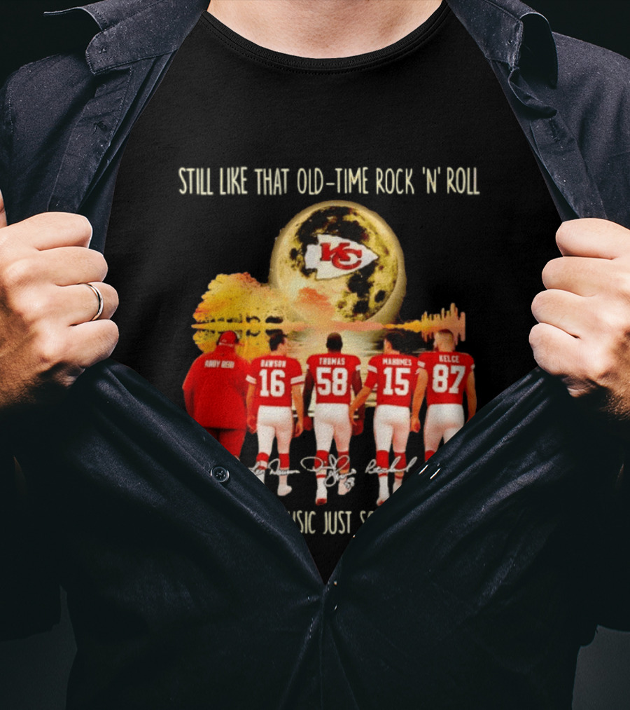 Kansas City Chiefs Still Like That Old Time Rock 'n' Roll That Kind Of Music Soothes My Soul T-Shirt