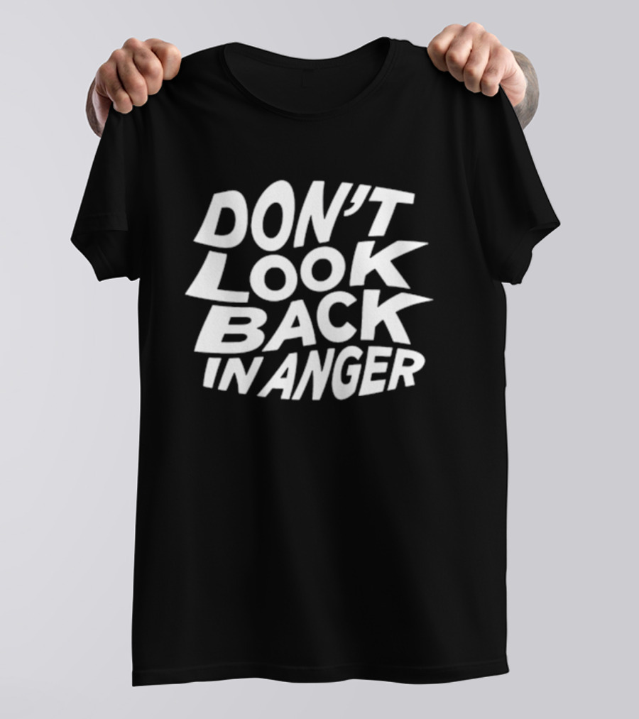 Don't Look Back In Anger 2026 T-Shirt